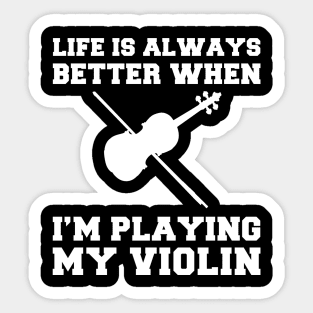 Violin Virtuoso: Life's Better When I'm Playing My Violin! Sticker